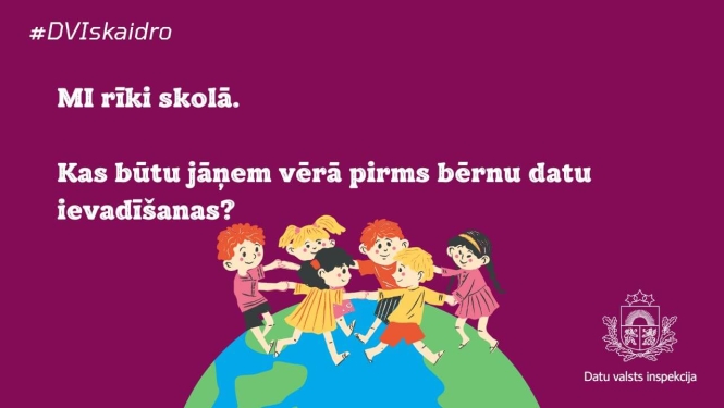 Bērni sadevušies rokās uz zemeslodes. Teksts: “#DVIskaidro. MI rīki skolā. Kas būtu jāņem vērā pirms bērnu datu ievadīšanas?” Datu valsts inspekcijas logotips.