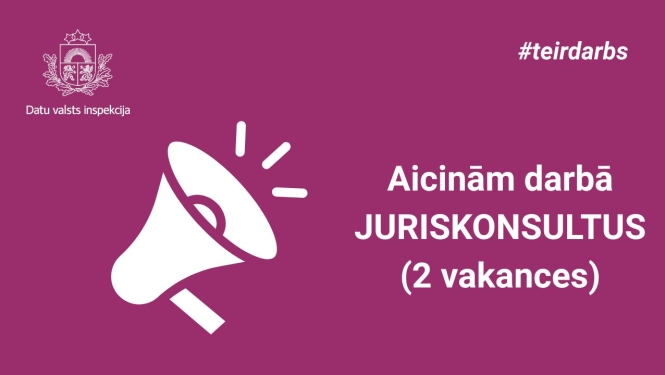Datu valsts inspekcijas vakances vizuālis – aicinām darbā divus juriskonsultus.