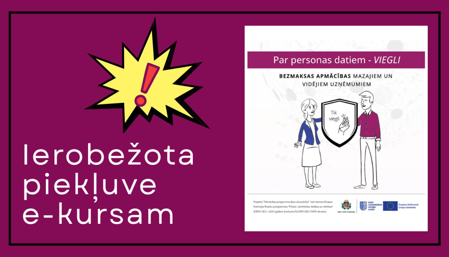 Uz violeta fona izsaukuma zīme un paziņojums par ierobežotu piekļuvi DVI e-kursam. Labajā pusē e-kursa par personas datu aizsardzību reklāmas attēls.