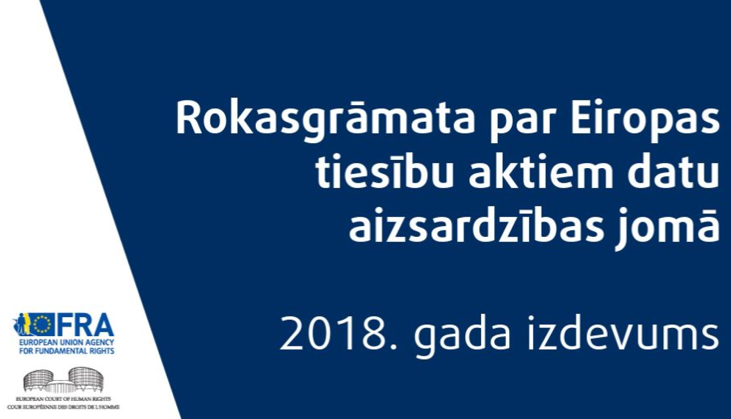 Rokasgrāmata par Eiropas tiesību aktiem datu aizsardzības jomā