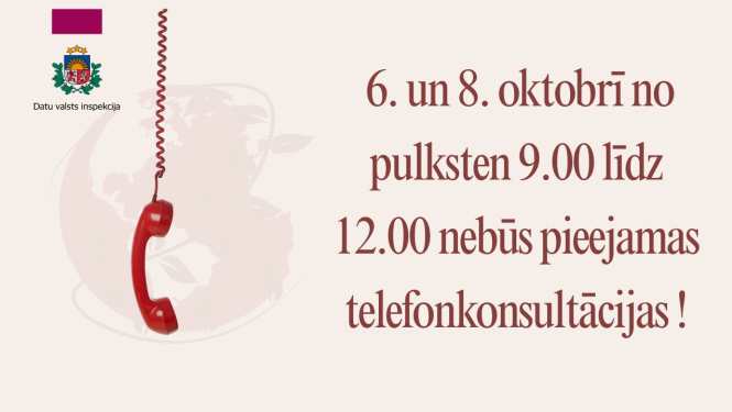 Datu valsts inspekcijas paziņojums ar sarkanu telefona klausuli un tekstu, ka nebūs pieejamas telefonkonsultācijas’.