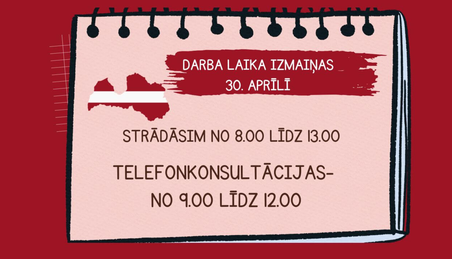 Grafisks paziņojums ar Latvijas kontūru un tekstu par darba laika izmaiņām 30. aprīlī