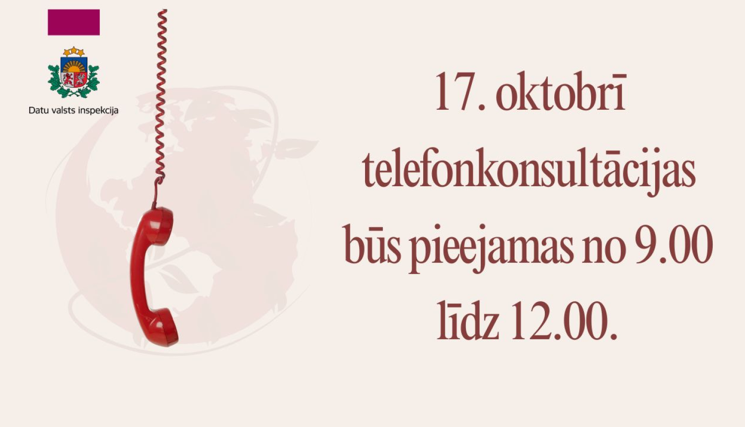 Kreisajā augšējā stūrī ir DVI logotips un sarkans telefona klausulis, kas karājas ar spirālveida vadu. Tekstā pa labi rakstīts: “17. oktobrī telefonkonsultācijas būs pieejamas no 9.00 līdz 12.00.” Teksts ir bordo krāsā uz gaiša fona