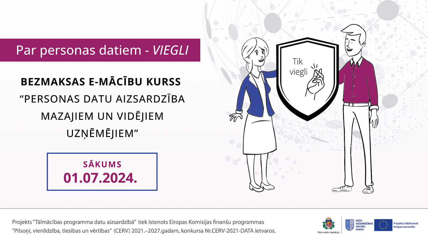 Plakāts par bezmaksas e-mācību kursu “Personas datu aizsardzība MVU”, sākums 01.07.2024. Attēlā sieviete un vīrietis ar vairogu, uz kura rakstīts “Tik viegli”.
