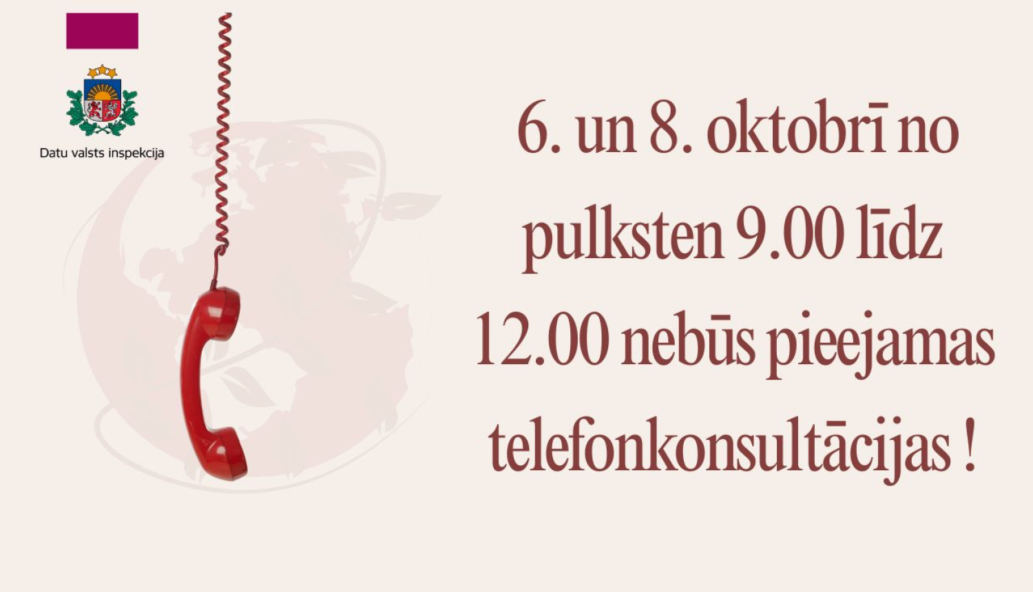 Datu valsts inspekcijas paziņojums ar sarkanu telefona klausuli un tekstu, ka nebūs pieejamas telefonkonsultācijas’.