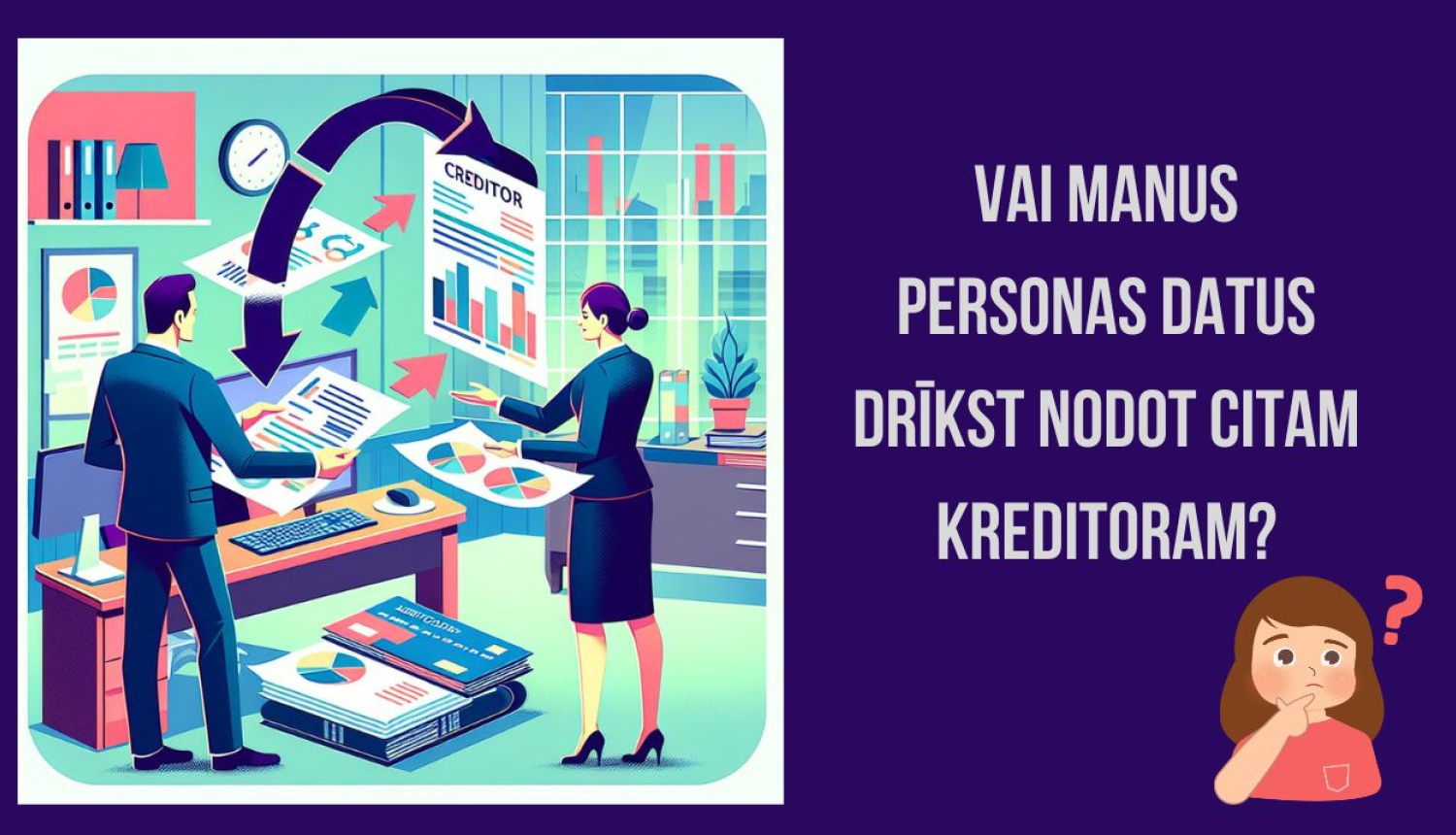 Meitene prāto, kā viņas dati nonākuši pie cita kreditora